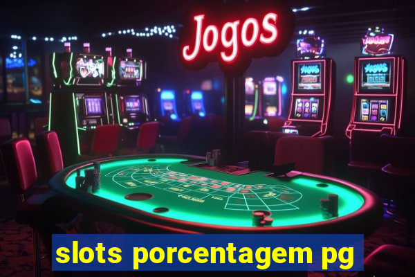 slots porcentagem pg